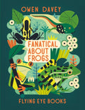 Fanatical About Frogs by Owen Davey 9781838741518