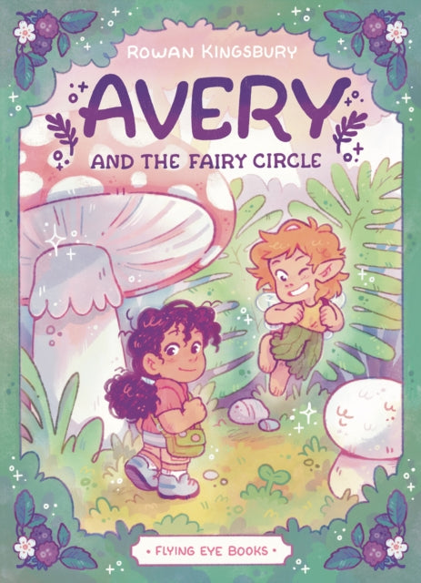 Avery and the Fairy Circle by Rowan Kingsbury 9781838741983