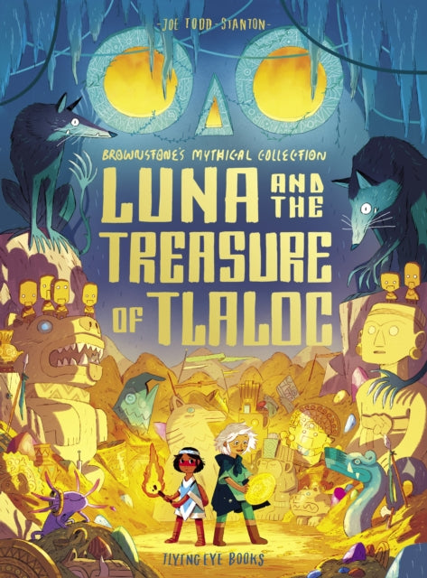 Luna and the Treasure of Tlaloc by Joe Todd-Stanton 9781838742201