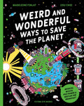 Weird and Wonderful Ways to Save the Planet : Medical Mucus, Poo Power and Beetles for Breakfast by 9781838743321