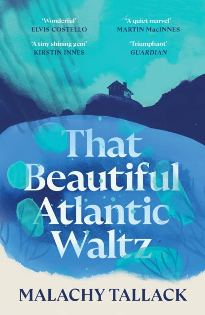 That Beautiful Atlantic Waltz by Malachy Tallack 9781838855017