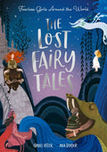The Lost Fairy Tales : Fearless girls around the world by Isabel Otter 9781838916565
