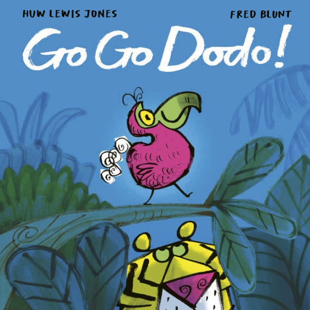Go Go Dodo! by Huw Lewis Jones 9781838918316