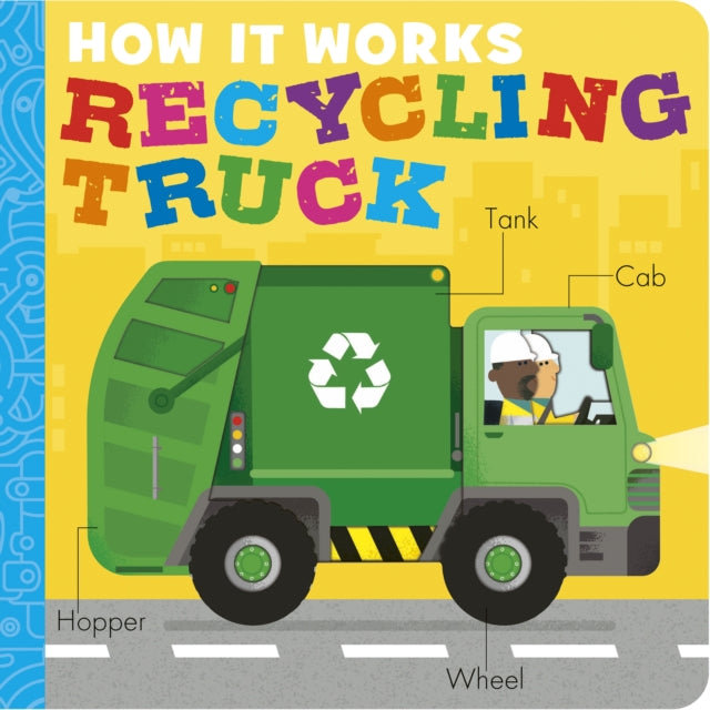 How It Works: Recycling Truck by Dee Costello 9781838919108