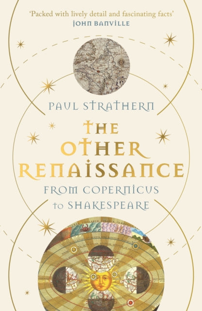 The Other Renaissance : From Copernicus to Shakespeare by Paul Strathern 9781838955182