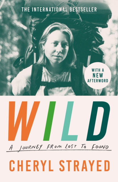 Wild : A Journey from Lost to Found by Cheryl Strayed 9781838959548