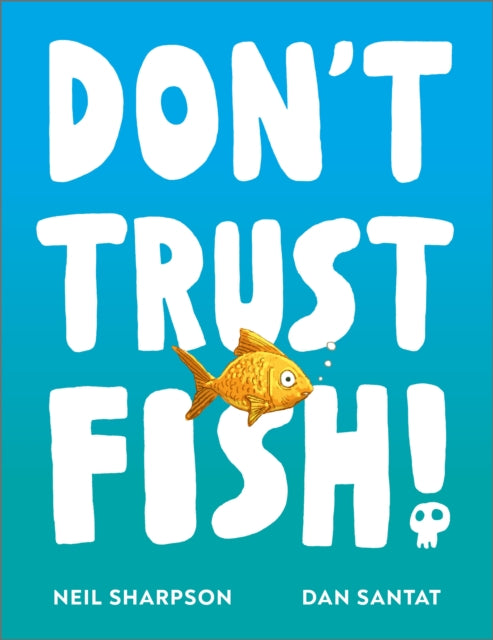 Don't Trust Fish! by Neil Sharpson 9781839136429