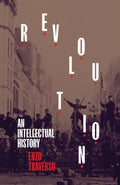 Revolution : An Intellectual History by Enzo Traverso 9781839763595