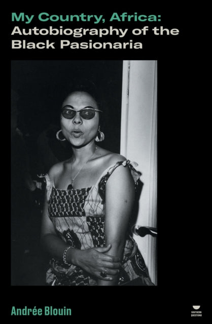 My Country, Africa : Autobiography of the Black Pasionaria by Andree Blouin 9781839768712