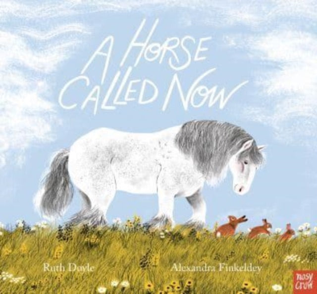 A Horse Called Now by Ruth Doyle 9781839946851