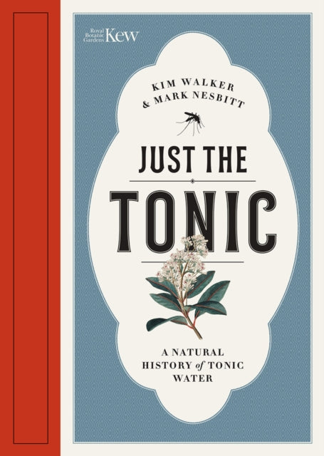 Just the Tonic : a History of Tonic Water by Kim Walker 9781842466896