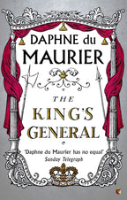 The King's General : The thrilling historical romance from the bestselling author of REBECCA by Daphne du Maurier 9781844080892