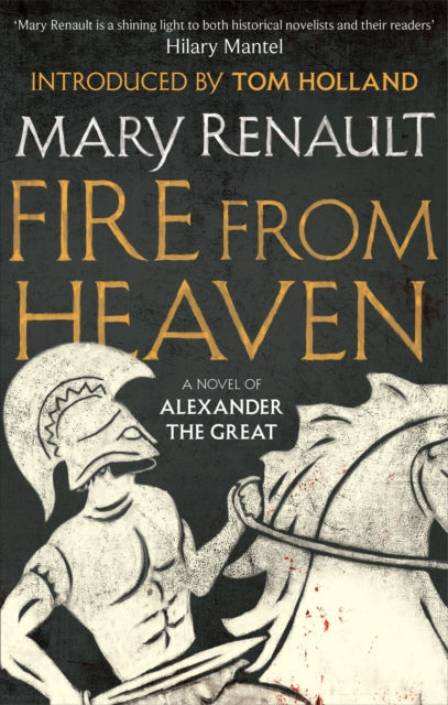 Fire from Heaven : A Novel of Alexander the Great: A Virago Modern Classic by Mary Renault 9781844089574