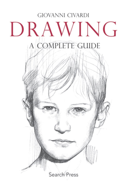 Drawing : A Complete Guide by Giovanni Civardi 9781844485086