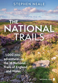 The National Trails : 1,000 Mini Adventures on the 17 National Trails of England and Wales by Stephen Neale 9781844866731