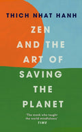 Zen and the Art of Saving the Planet by Thich Nhat Hanh 9781846046544