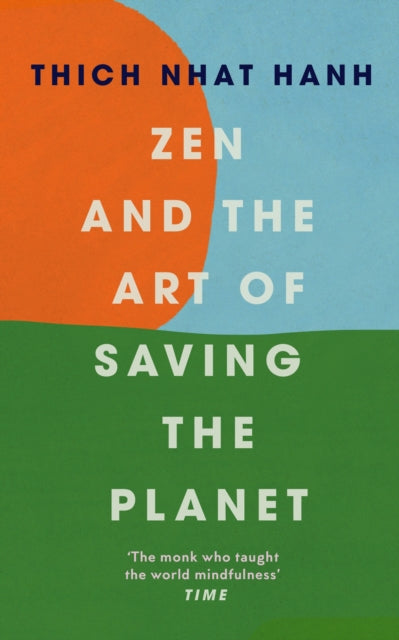 Zen and the Art of Saving the Planet by Thich Nhat Hanh 9781846046544