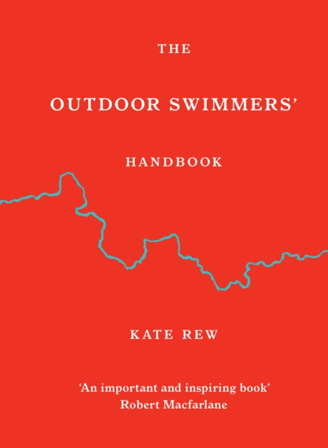 The Outdoor Swimmers' Handbook by Kate Rew 9781846047282