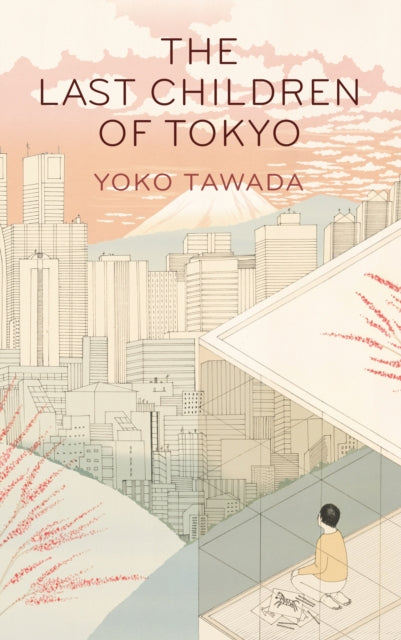 The Last Children of Tokyo by Yoko Tawada 9781846276705