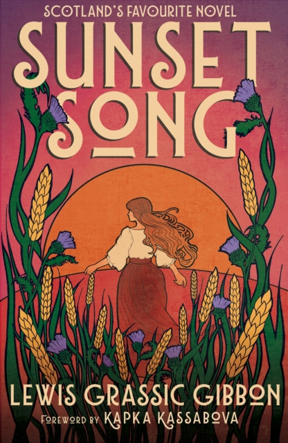 Sunset Song : Voted `The Best Scottish Book of All Time' by Lewis Grassic Gibbon 9781846977510