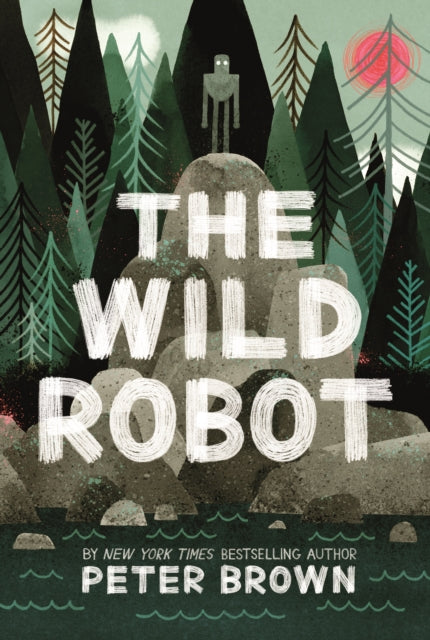 The Wild Robot: Now a major DreamWorks animation! by Peter Brown 9781848127272