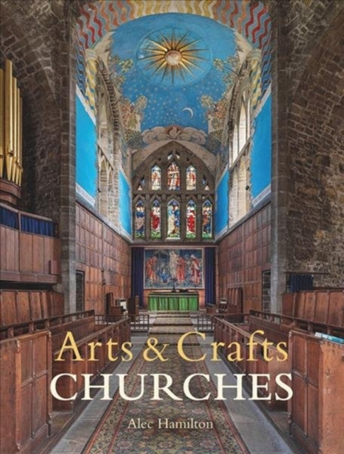 Arts & Crafts Churches by Alec Hamilton 9781848223219