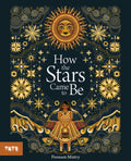 How the Stars Came to Be by Poonam Mistry 9781849767811