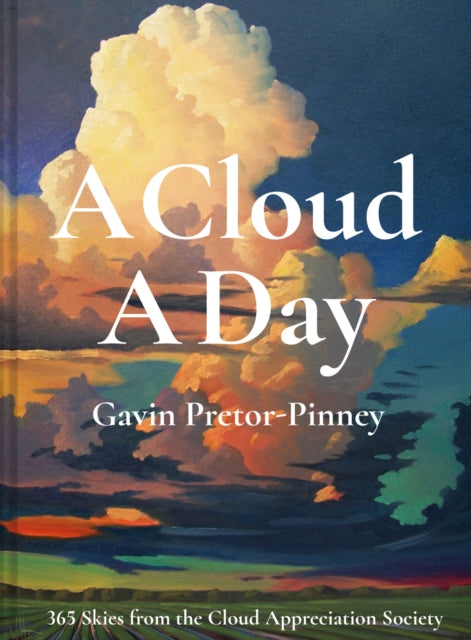 A Cloud A Day by Gavin Pretor-Pinney 9781849945783
