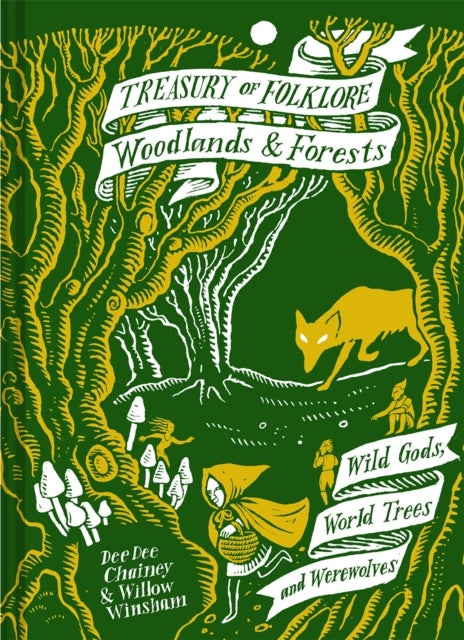 Treasury of Folklore: Woodlands and Forests : Wild Gods, World Trees and Werewolves by Dee Dee Chainey 9781849946872