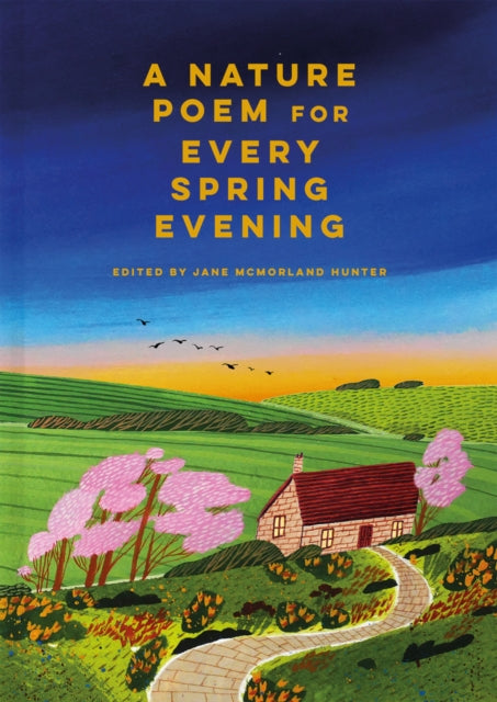 A Nature Poem for Every Spring Evening by Jane McMorland Hunter 9781849948173