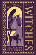 The Story of Witches : Folklore, History and Superstition by Willow Winsham 9781849949064