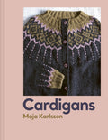 Cardigans : 20 knitting patterns for every season by Maja Karlsson 9781849949156