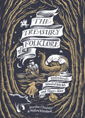 The Treasury of Folklore : Waterlands, Wooded Worlds and Starry Skies by Dee Dee Chainey 9781849949217