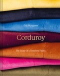 Corduroy : The story of a timeless fabric by Eric Musgrave 9781849949866