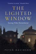 Lighted Window, The : Evening Walks Remembered by Peter Davidson 9781851245147