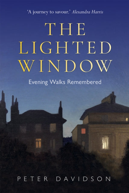 Lighted Window, The : Evening Walks Remembered by Peter Davidson 9781851245147