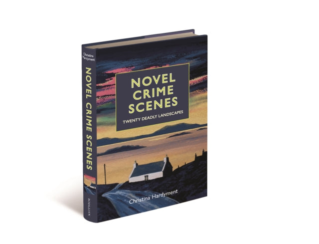 Novel Crime Scenes : Twenty Deadly Landscapes by Christina Hardyment 9781851246410
