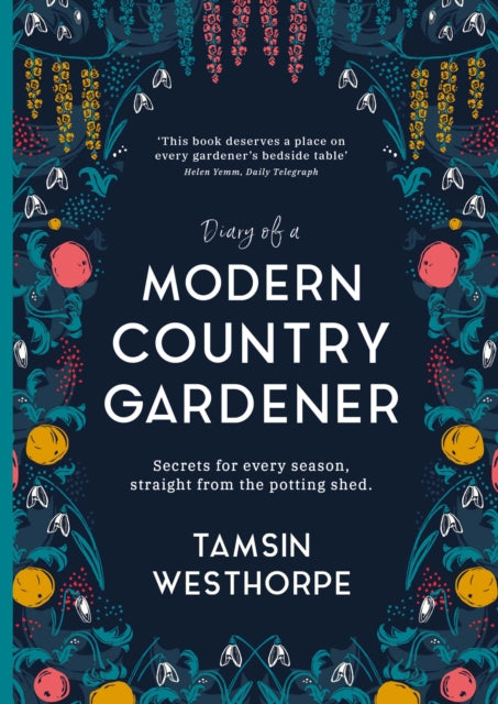 Diary of a Modern Country Gardener by Tamsin Westhorpe 9781903360491