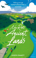 New Roots, Ancient Lands : Walking Through Herefordshire's History by Joseph Emmett 9781903360576