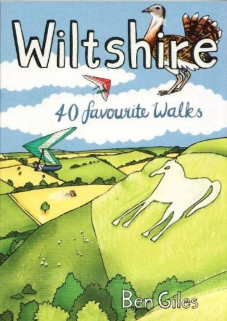 Wiltshire : 40 favourite walks by Ben Giles 9781907025884