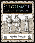 Pilgrimage : Sacred Sites & Journeys by Stephen Parsons 9781907155819