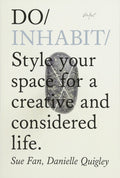 Do Inhabit : Style Your Space For A Creative And Considered Life by Sue Fan 9781907974489