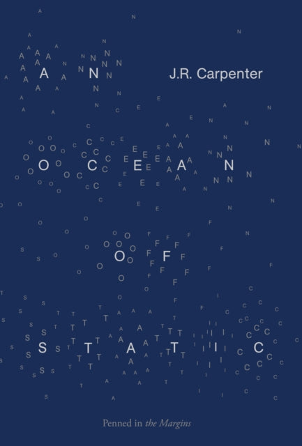 An Ocean of Static by J.R. Carpenter 9781908058461