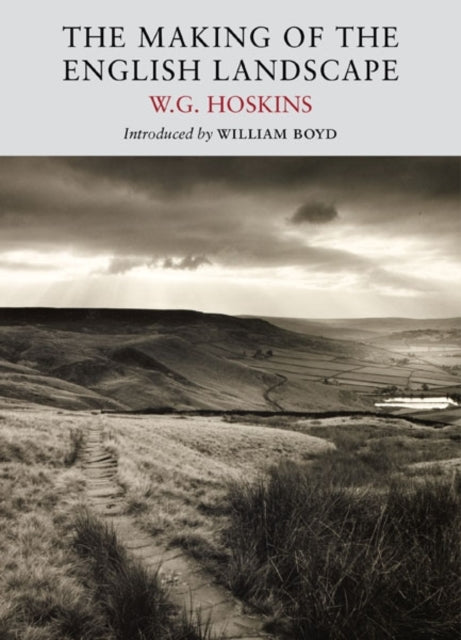 The Making of the English Landscape by W.G. Hoskins 9781908213105