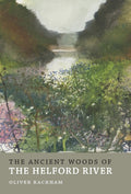 The Ancient Woods of Helford River by Oliver Rackham 9781908213686