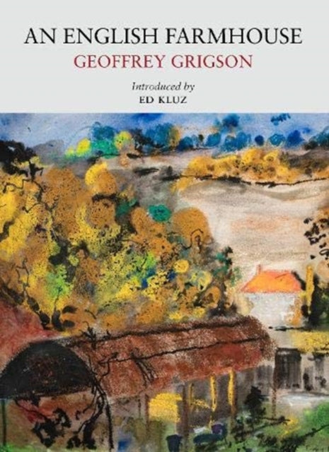 An English Farmhouse by Geoffrey Grigson 9781908213754