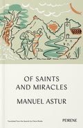 Of Saints and Miracles by Manuel Astur 9781908670717