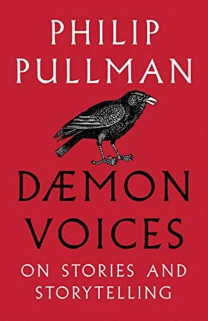 Daemon Voices : On Stories and Storytelling by Philip Pullman 9781910989548