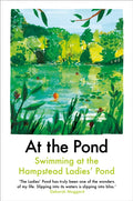 At the Pond : Swimming at the Hampstead Ladies' Pond by Margaret Drabble 9781911547396