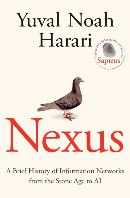 Nexus : A Brief History of Information Networks from the Stone Age to AI by Yuval Noah Harari 9781911717089